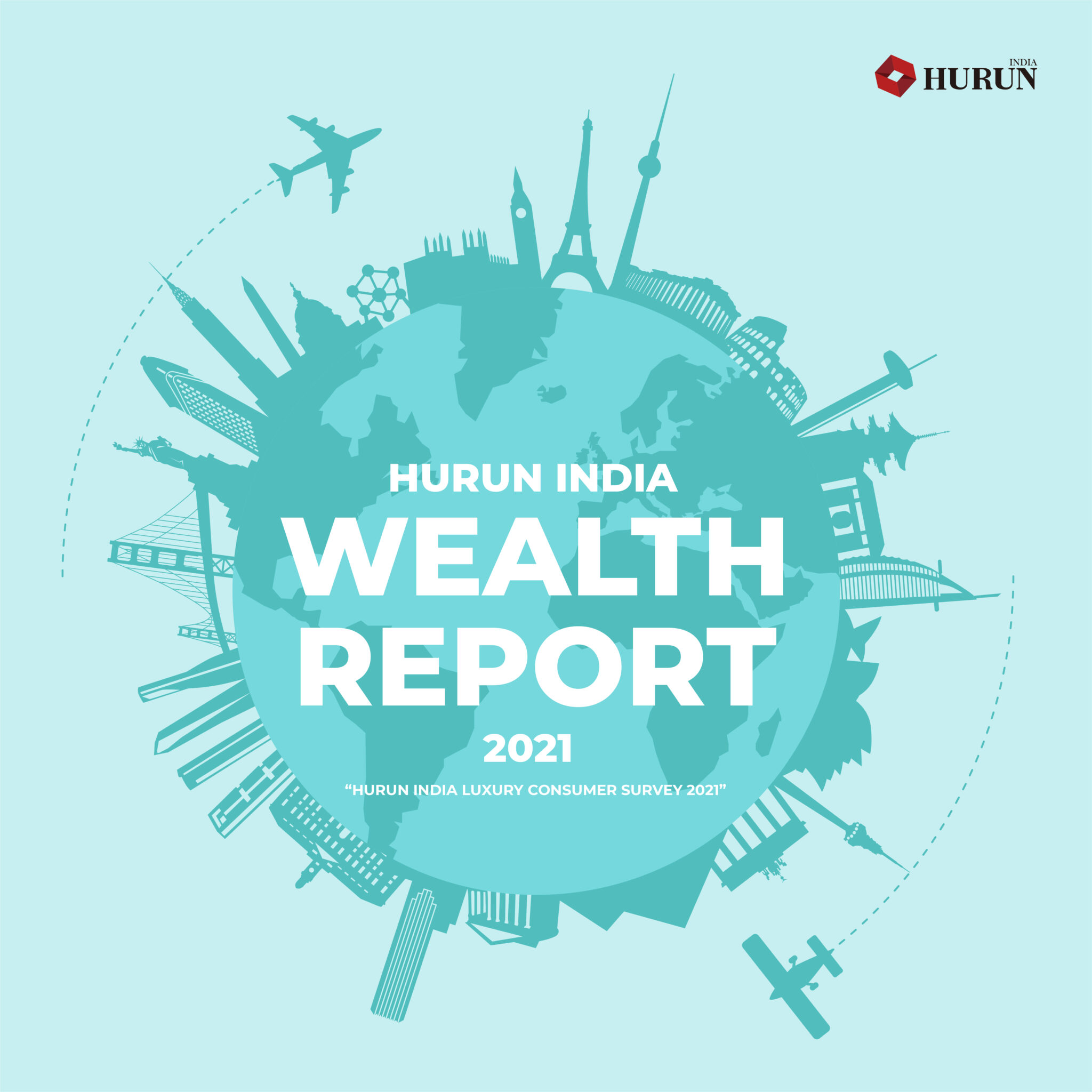 Hurun India Wealth Report 2021 and Hurun Luxury Consumer Survey Hurun